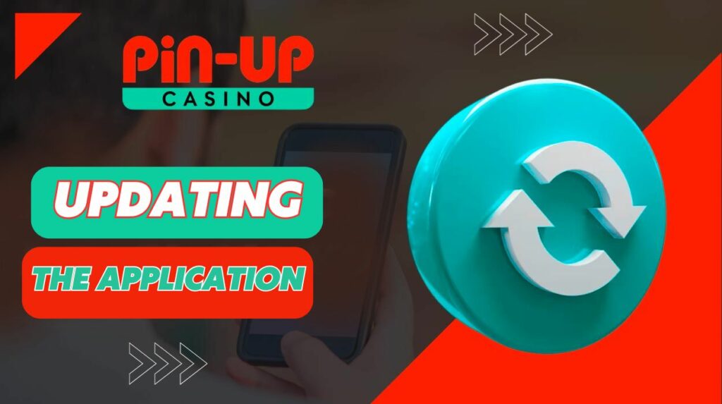 Pin-Up Casino India Updating the application guide