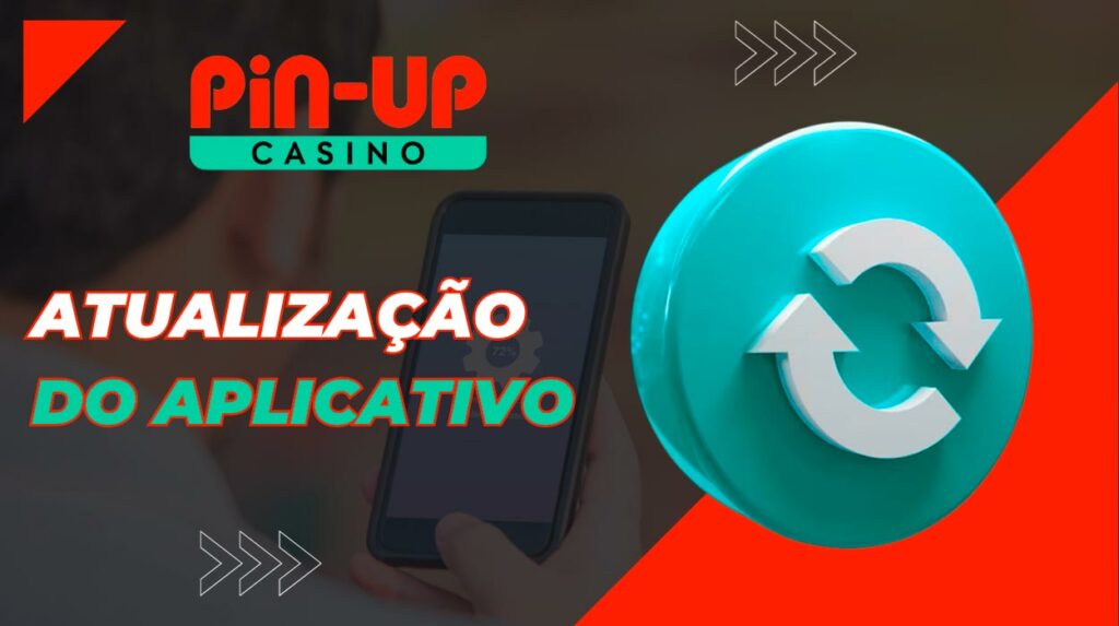 Atualize o aplicativo Pin Up Casino Agora